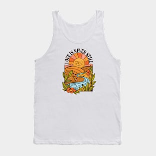 Sun's Out, Love's Out, Love Is Never Still! Tank Top